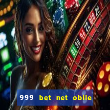 999 bet net obile conferir bilete